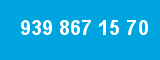 939 867 15 70
